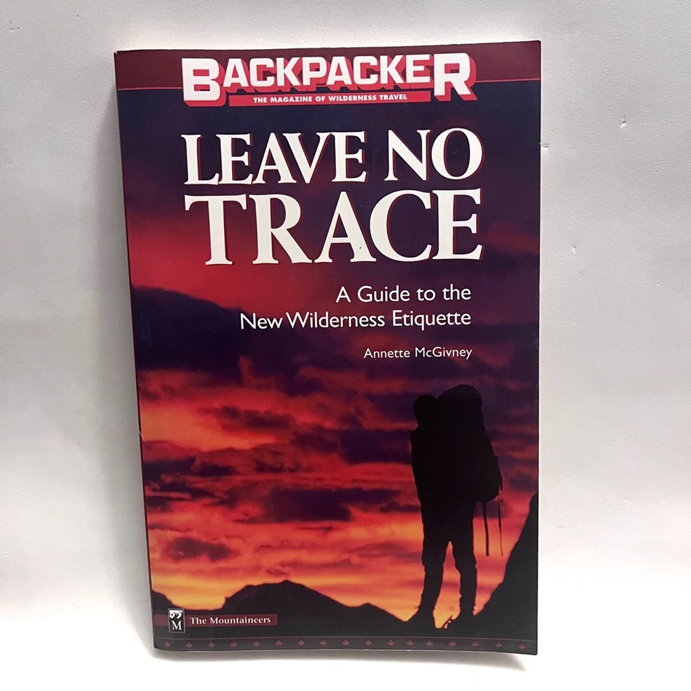 Backpacker Leave No Trace: Guide to the new Wilderness Etiquette